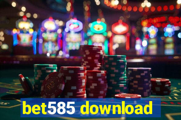 bet585 download